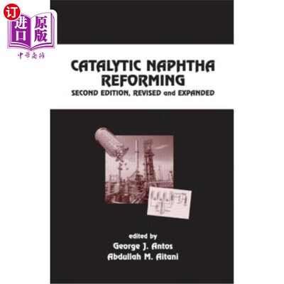 海外直订Catalytic Naphtha Reforming, Revised and Expanded 催化石脑油重整、改造和扩建