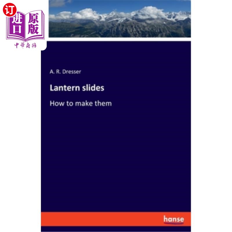 海外直订Lantern slides: How to make them 幻灯片:如何制作