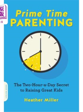 海外直订Prime-Time Parenting: The Two-Hour-A-Day Secret to Raising Great Kids 黄金时间的育儿：一天两小时的养育伟大