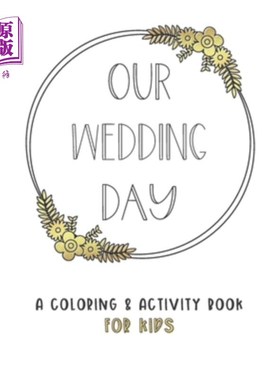 海外直订Our Wedding Day: A Coloring & Activity Book For Kids, White & Gold 我们的婚礼日：儿童彩绘和活动手册，白色和