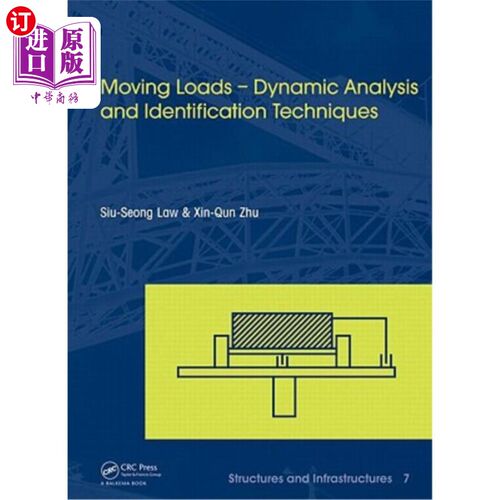 海外直订Moving Loads - Dynamic Analysis and Identification Techniques: Structures and In 移动载荷-动态分析和识别技
