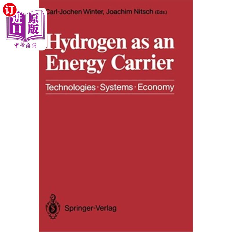 海外直订Hydrogen as an Energy Carrier: Technologies, Systems, Economy 氢作为能源载体:技术、系统、经济