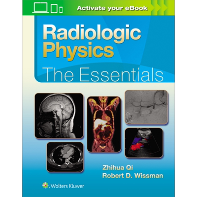 现货 放射物理学 精要 Radiologic Physics The Essentials Essentials Series 英文原版 Zhihua Qi【中商原版】
