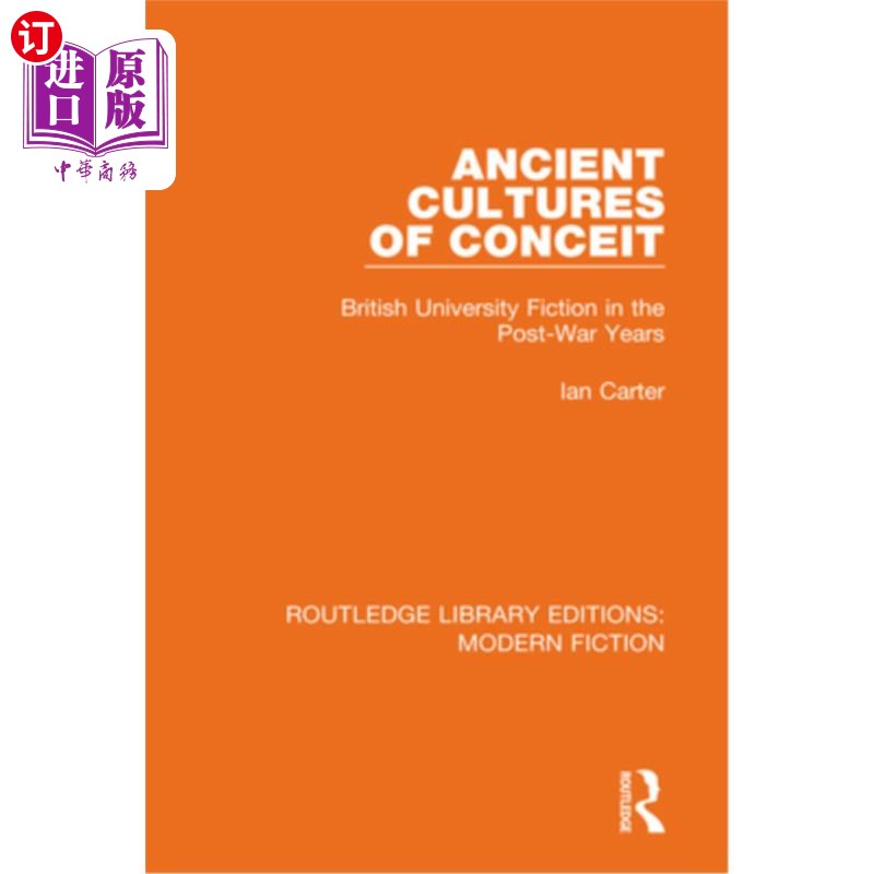 海外直订Ancient Cultures of Conceit: British University Fiction in the Post-War Years 自负的古代文化:战后英国大学小