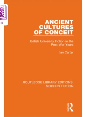海外直订Ancient Cultures of Conceit: British University Fiction in the Post-War Years 自负的古代文化:战后英国大学小