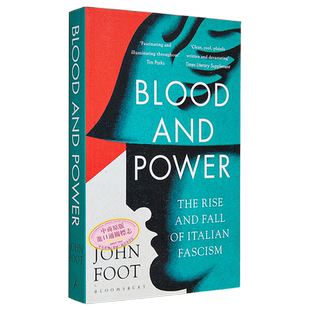 鲜血与权力 意大利法西斯主义的兴衰 Blood and Power The Rise and Fall of Italian Fascism 英文原版 John Foot【中商原版