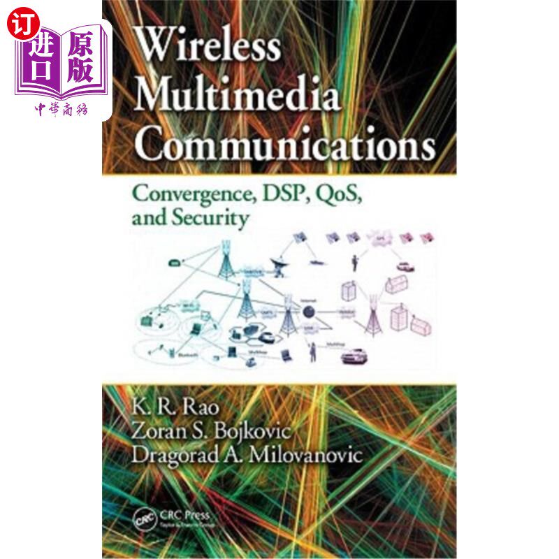 海外直订Wireless Multimedia Communications: Convergence, Dsp, Qos, and Security 无线多媒体通信:融合、Dsp、Qos和安全