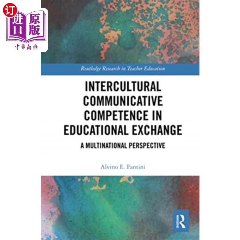 海外直订Intercultural Communicative Competence in Educat... 教育交流中的跨文化交际能力
