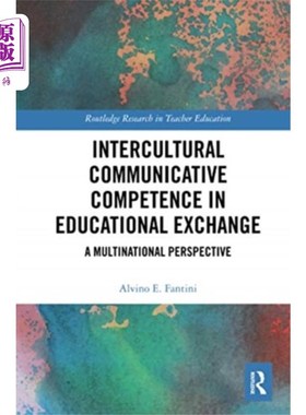 海外直订Intercultural Communicative Competence in Educat... 教育交流中的跨文化交际能力