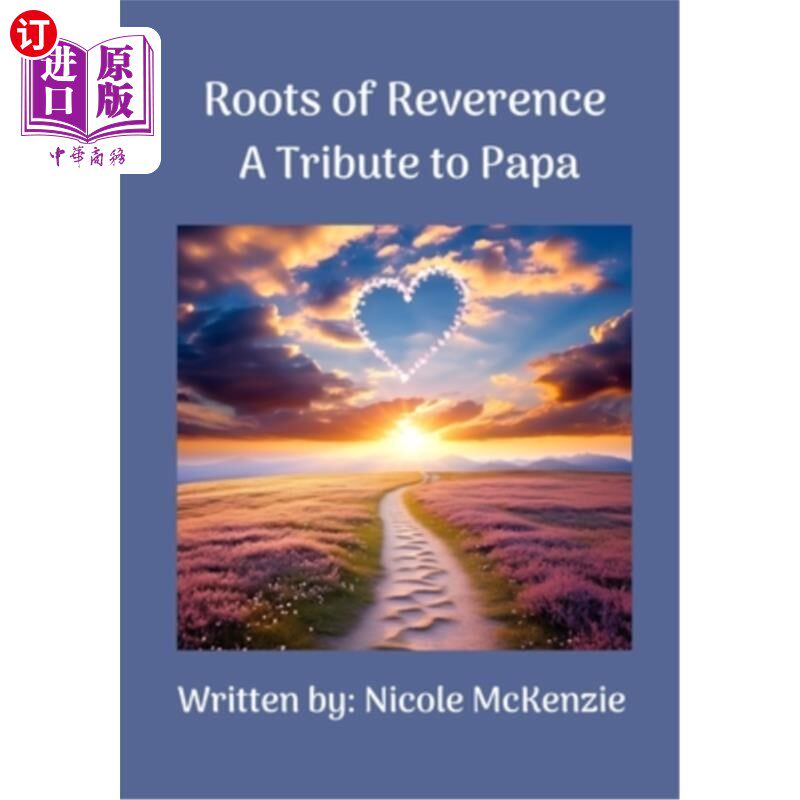 海外直订Roots of Reverence A Tribute to Papa 尊敬的根源向爸爸致敬