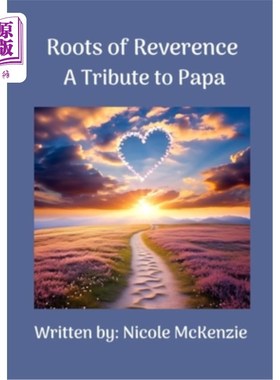 海外直订Roots of Reverence A Tribute to Papa 尊敬的根源向爸爸致敬