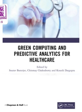 海外直订Green Computing and Predictive Analytics for Healthcare 用于医疗保健的绿色计算和预测分析
