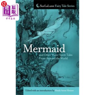 海外直订Mermaid and Other Water Spirit Tales From Around the World 美人鱼和其他来自世界各地的水精灵故事