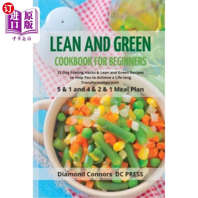 海外直订医药图书LEAN AND GREEN DIET Cookbook for Beginners: 21 Day Fueling Hacks & Lean and Gree 面向初学者的精益和