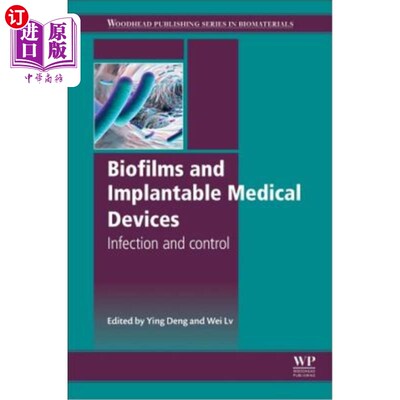 海外直订医药图书Biofilms and Implantable Medical Devices: Infection and Control 生物膜和植入式医疗器械:感染和控制