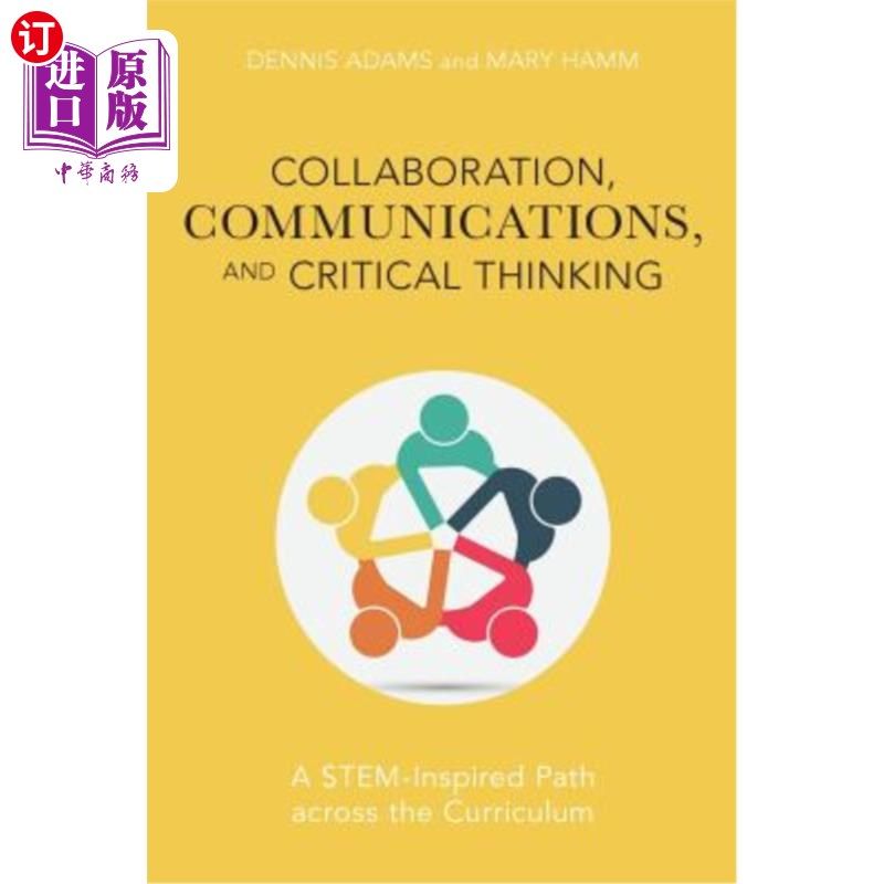 海外直订Collaboration, Communications, and Critical Thinking: A Stem-Inspired Path Acros 协作、交流和批判性思维：一