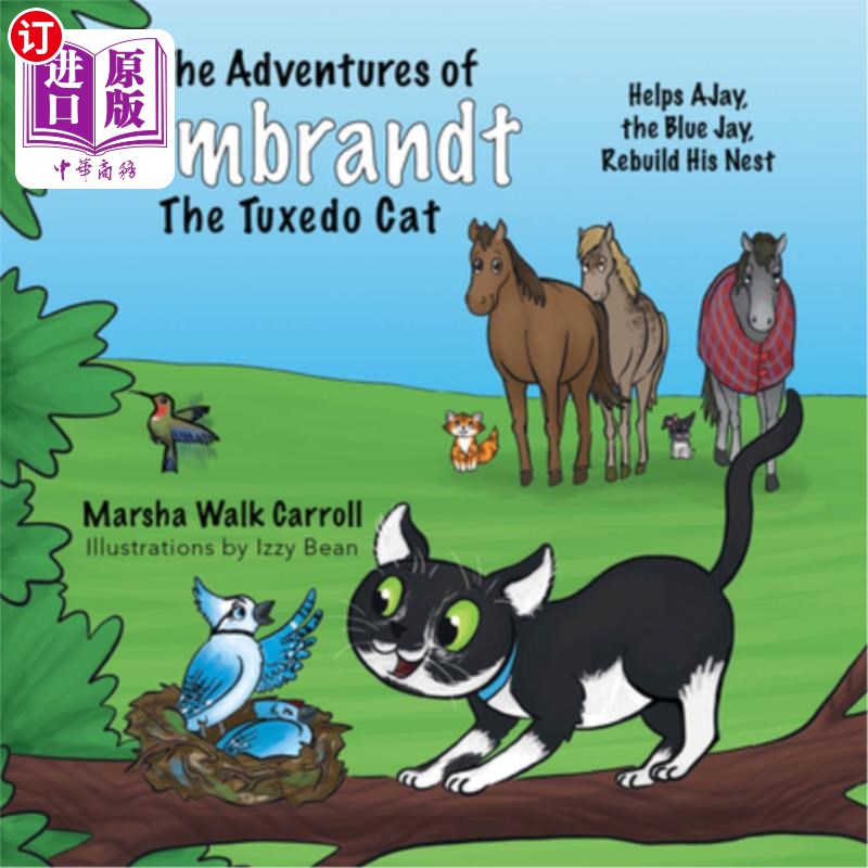 海外直订The Adventures of Rembrandt the Tuxedo Cat: Helps Ajay, the Blue Jay, Rebuild Hi 《燕尾服猫伦勃朗的冒险:帮