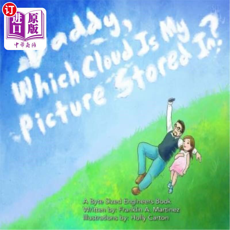 海外直订Daddy, Which Cloud Is My Picture Stored In?: Daddy, Which Cloud Is My Picture St 爸爸，我的照片存储在哪朵云