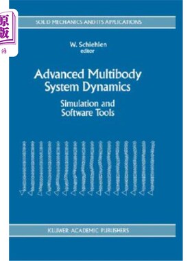海外直订Advanced Multibody System Dynamics: Simulation and Software Tools 先进的多体系统动力学：仿真和软件工具