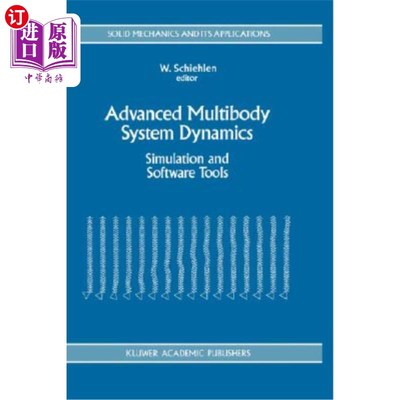 海外直订Advanced Multibody System Dynamics: Simulation and Software Tools 先进的多体系统动力学：仿真和软件工具