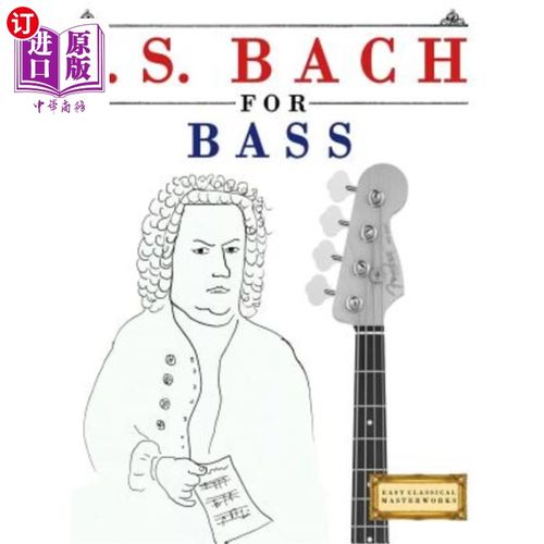 海外直订J. S. Bach for Bass: 10 Easy Themes for Bass Guitar Beginner Book 巴赫：低音吉他入门书10个简单主题