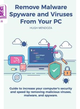 海外直订Remove Malware, Spyware and Viruses From Your PC: Guide to increase your compute 清除恶意软件，间谍软件和病