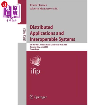 海外直订Distributed Applications and Interoperable Systems: 6th Ifip Wg 6.1 Internationa 分布式应用和互操作系统:第