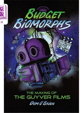 海外直订Budget Biomorphs: The Making of The Guyver Films 预算生物形态：盖弗电影的制作