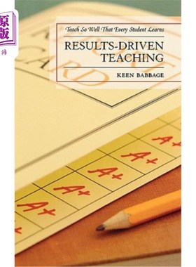 海外直订Results-Driven Teaching: Teach So Well That Every Student Learns 结果驱动教学：教得好，每个学生都能学到