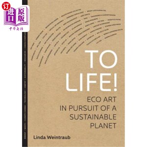 海外直订To Life!: Eco Art in Pursuit of a Sustainable Planet 生活!:生态艺术，追求可持续的地球