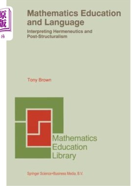 海外直订Mathematics Education and Language: Interpreting Hermeneutics and Post-Structura 数学教育与语言:解释解释学