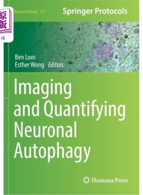海外直订医药图书Imaging and Quantifying Neuronal Autophagy 神经元自噬的成像和定量研究