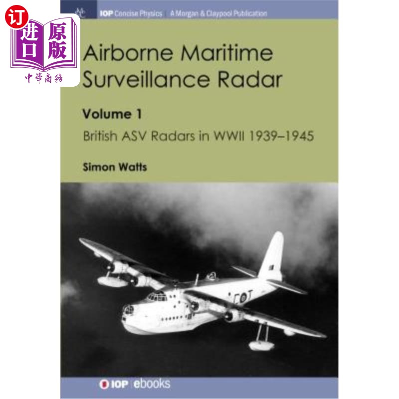 海外直订Airborne Maritime Surveillance Radar: Volume 1, British Asv Radars in WWII 1939- 机载海上监视雷达：第一卷，