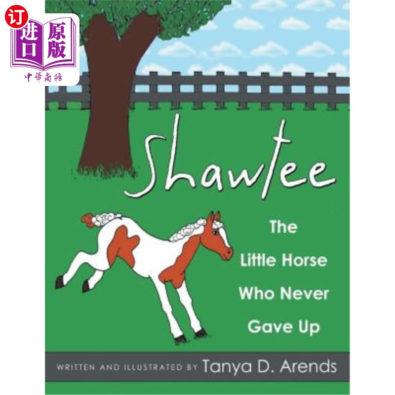 海外直订Shawtee: The Little Horse Who Never Gave Up 肖特：永不放弃的小马