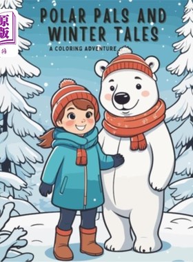 海外直订Polar Pals and Winter Tales: A Coloring Adventure: Color Your Way through Icy Ad 极地伙伴和冬季故事：着色冒