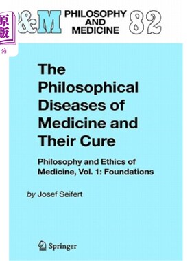 海外直订医药图书The Philosophical Diseases of Medicine and Their Cure: Philosophy and Ethics of