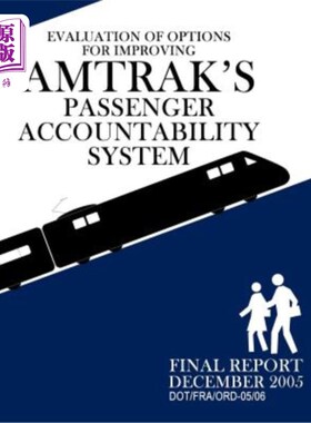 海外直订Evaluation of Options for Improving Amtrak's Passenger Accountability System 评估改善美铁乘客责任制的方案