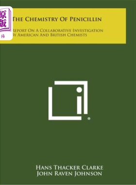 海外直订The Chemistry of Penicillin: Report on a Collaborative Investigation by American 青霉素化学：美英化学家合作