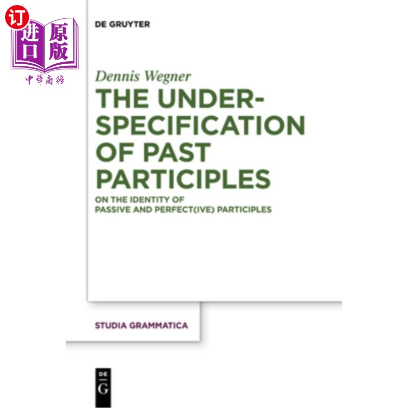 海外直订The Underspecification of Past Participles: On the Identity of Passive and Perfe 过去分词的不规范：论被动分