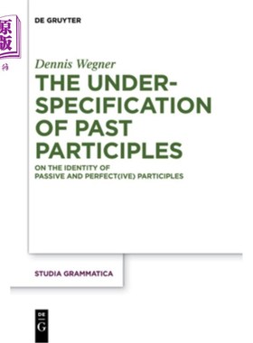 海外直订The Underspecification of Past Participles: On the Identity of Passive and Perfe 过去分词的不规范：论被动分