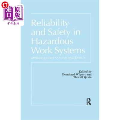 海外直订Reliability and Safety in Hazardous Work Systems: Approaches to Analysis and Des 危险工作系统的可靠性和安全