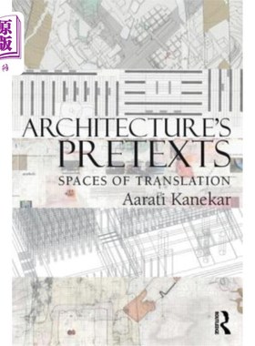 海外直订Architecture's Pretexts: Spaces of Translation 建筑的借口:翻译的空间