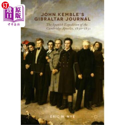 海外直订John Kemble's Gibraltar Journal: The Spanish Expedition of the Cambridge Apostle 约翰·肯布尔的直布罗陀日记: