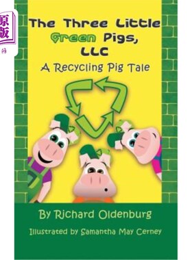 海外直订The Three Little Green Pigs, LLC: A Recycling Pig Tale 三只绿色小猪，有限责任公司：一个循环利用的小猪故事