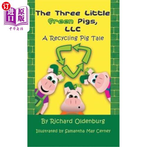 海外直订The Three Little Green Pigs, LLC: A Recycling Pig Tale 三只绿色小猪，有限责任公司：一个循环利用的小猪故事