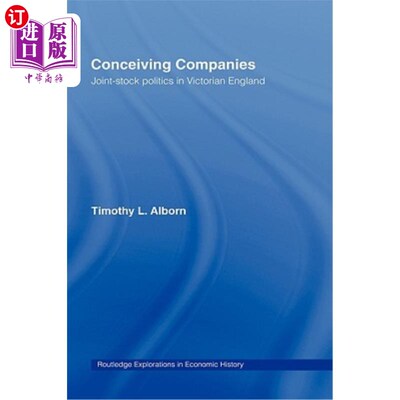 海外直订Conceiving Companies: Joint Stock Politics in Victorian England 构想公司:英国维多利亚时代的股份政治