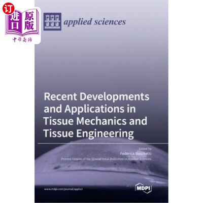 海外直订Recent Developments and Applications in Tissue Mechanics and Tissue Engineering 组织力学与组织工程的研究进