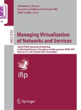 海外直订Managing Virtualization of Networks and Services: 18th Ifip/IEEE International W 管理和服务的虚拟化：第