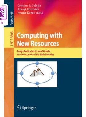 海外直订Computing with New Resources: Essays Dedicated to Jozef Gruska on the Occasion o 使用新资源进行计算：在乔泽