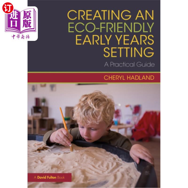 海外直订Creating an Eco-Friendly Early Years Setting: A Practical Guide 创建一个生态友好的早期环境:实用指南